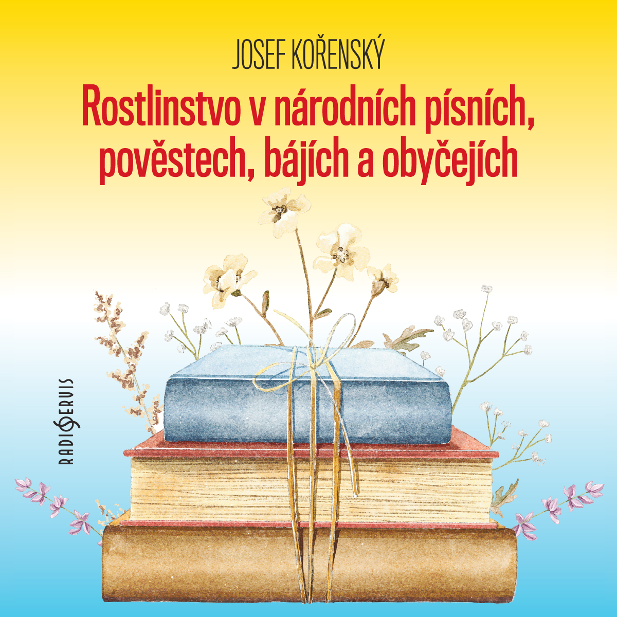 Rostlinstvo v národních písních, pověstech, bájích a obyčejích