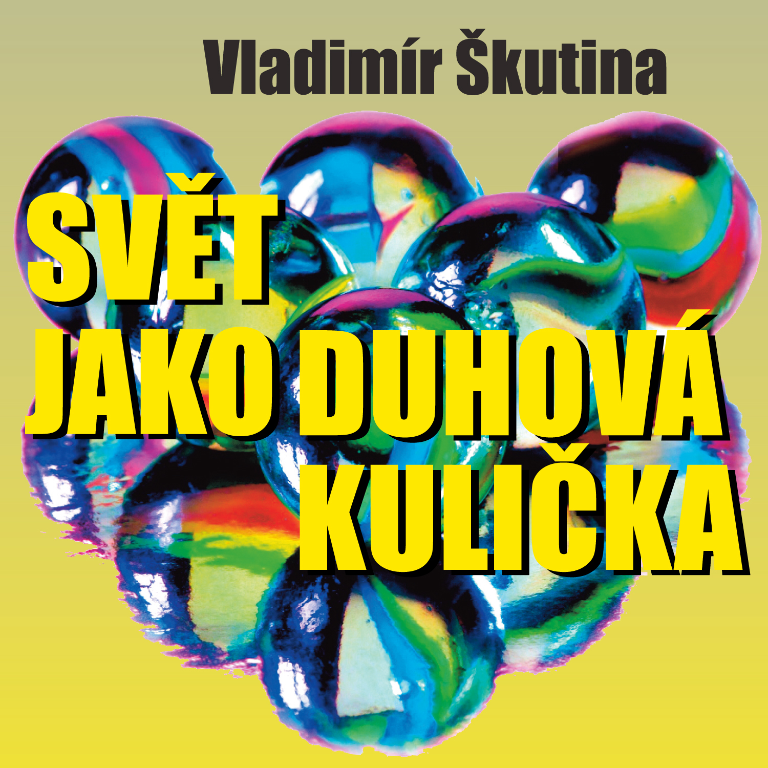 Svět jako duhová kulička