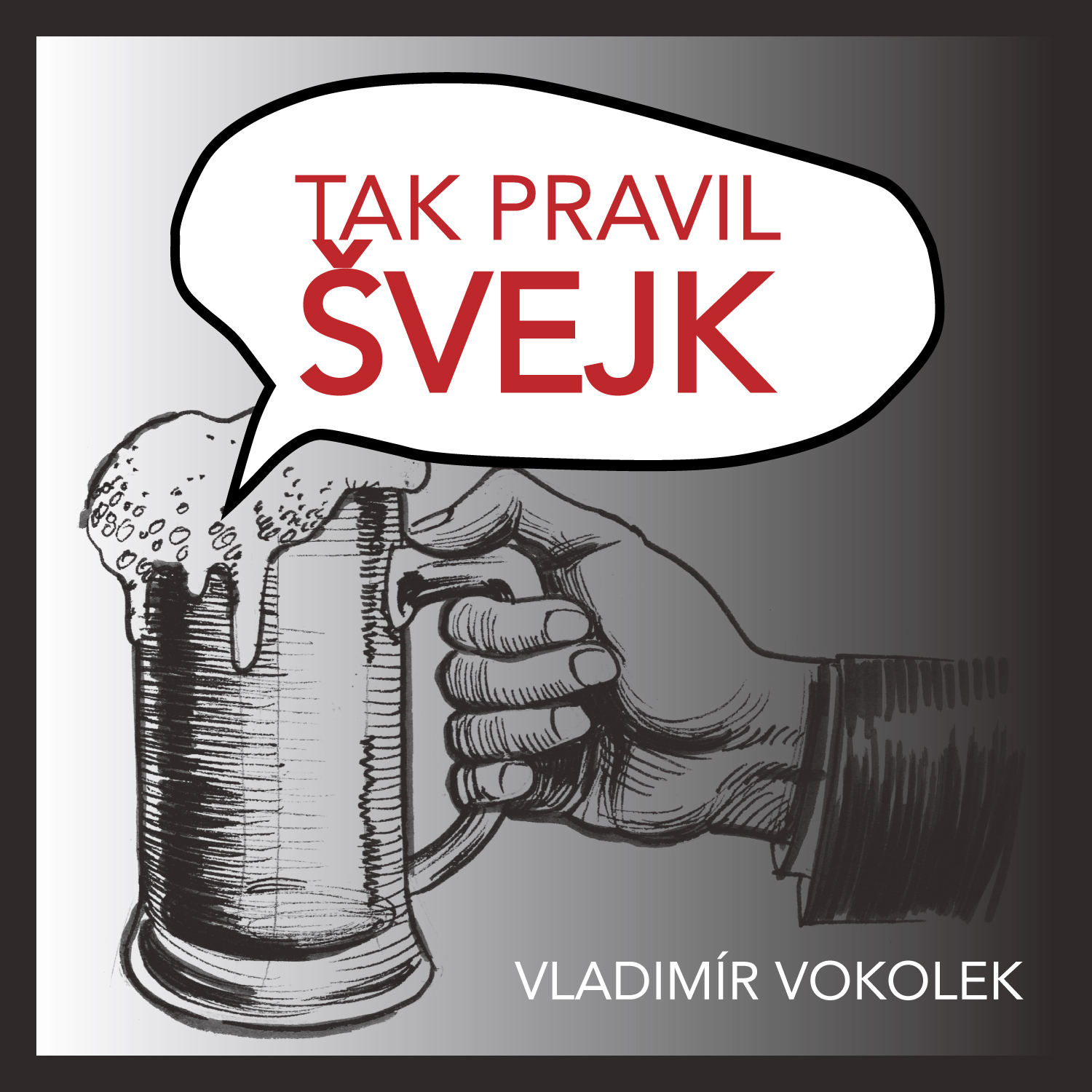 Tak pravil Švejk