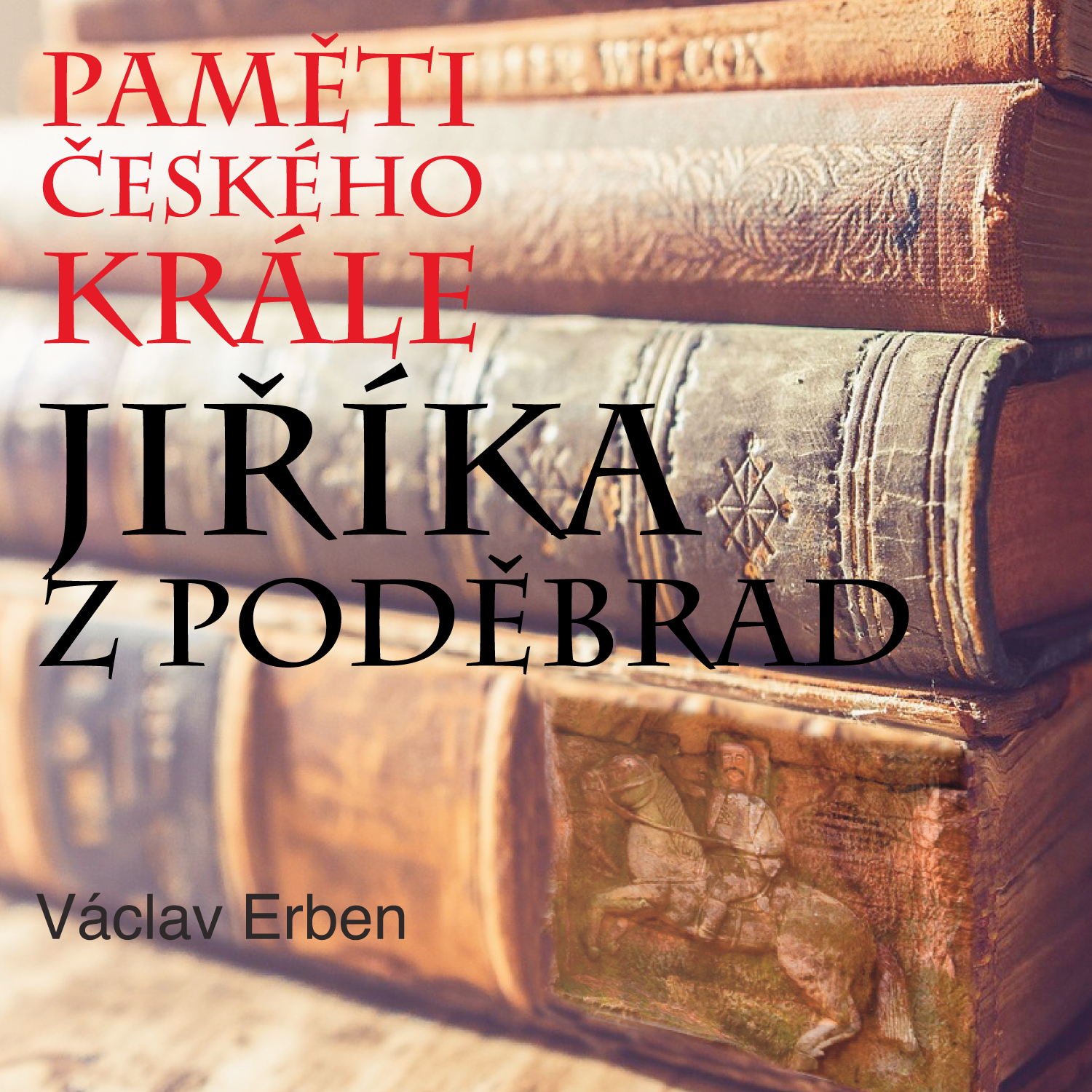 Paměti českého krále Jiříka z Poděbrad